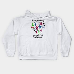 Broadway Thing You Wouldn't Understand Kids Hoodie